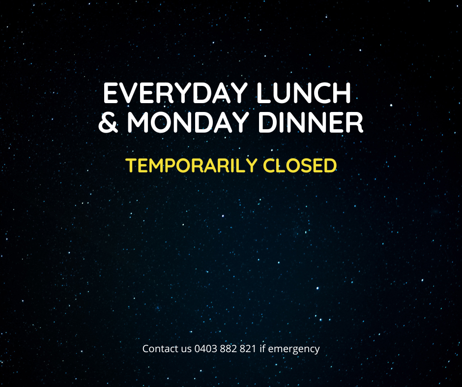 Temporarily Closed Notice - Everyday lunch and Monday dinner